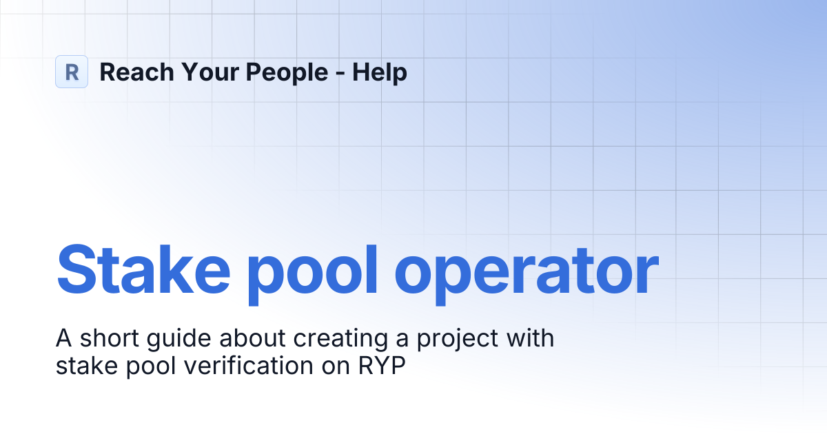 Stake pool operator | Reach Your People - Help